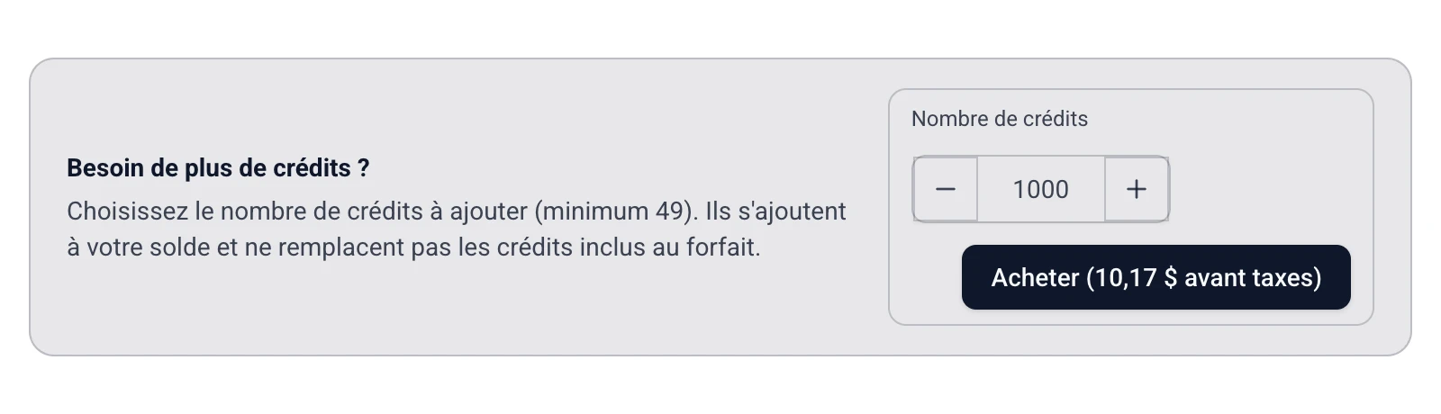 L'encart Besoin de plus de crédits, 1 000 crédits pour 10,17 $ avant taxes